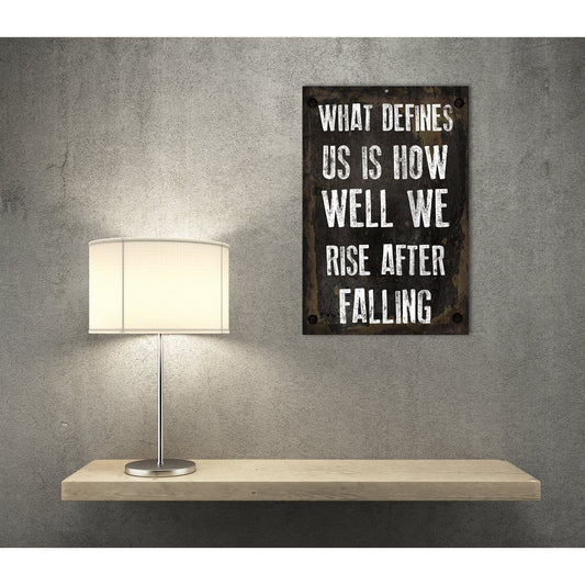 Blechschild - What Defines Us Is How Well We Rise After Falling Wohnbeispiel