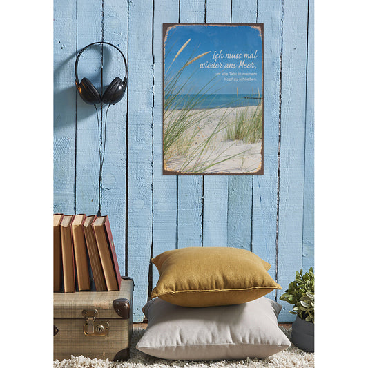 Blechschild - Ich muss mal wieder ans Meer! Wohnbeispiel