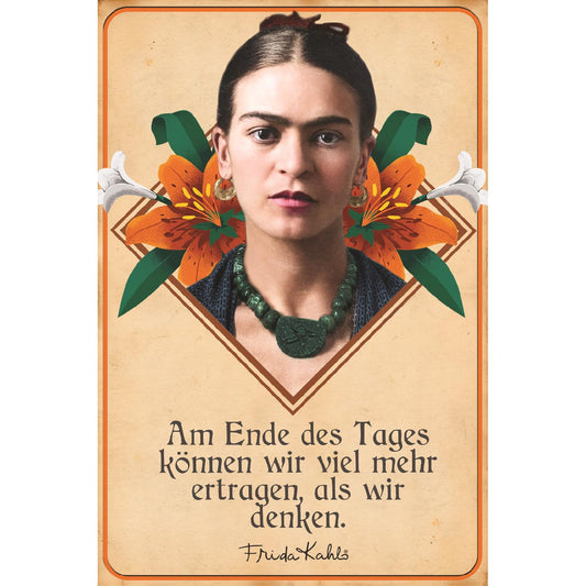Frida Kahlo Blechschild - Am Ende des Tages