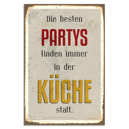 Blechschild - Die besten Party finden immer in der Küche statt.