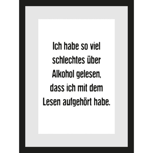 Rahmenbild - Ich Habe So Viel Schlechtes Über Alkohol Gelesen