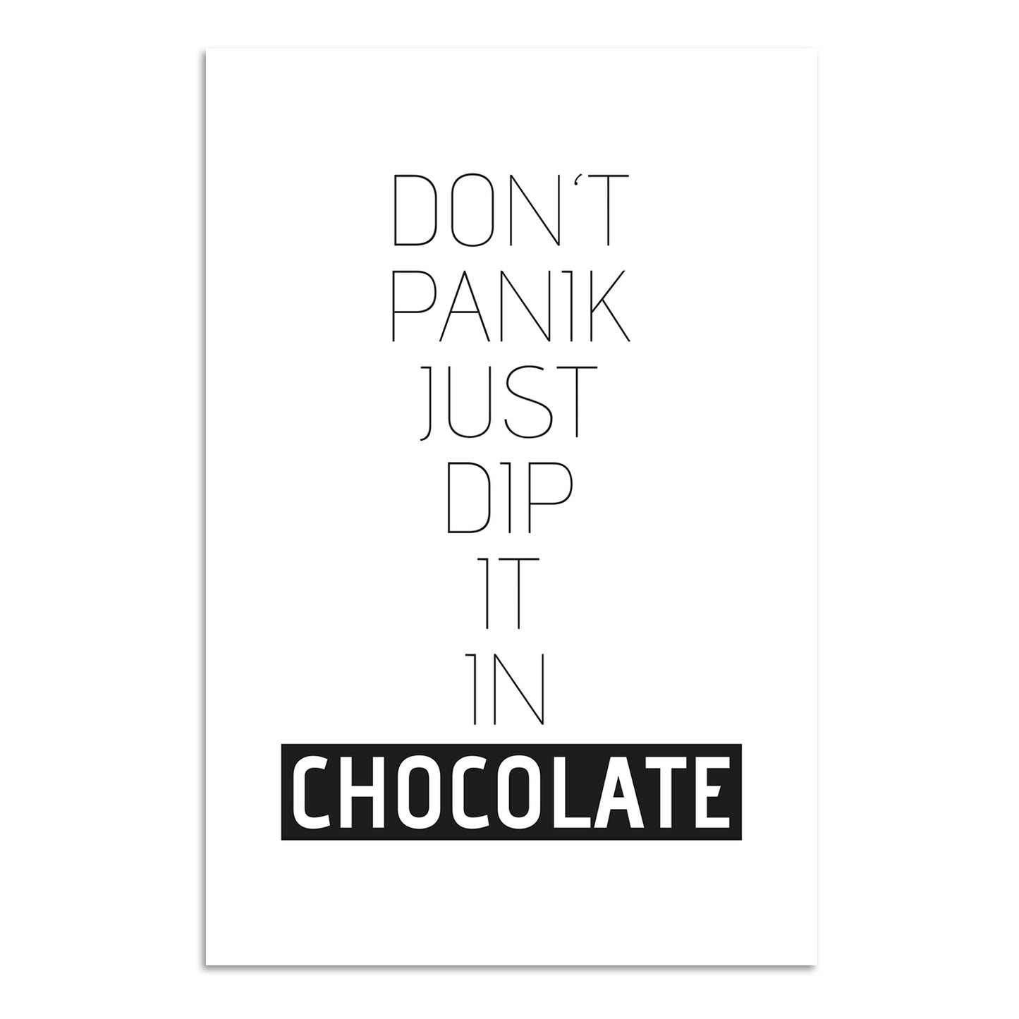 Blechschild - Dont panik just dip it in chocolate