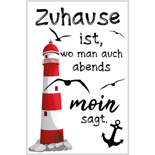 Blechschild - Zuhause ist, wo man auch abends moin sagt